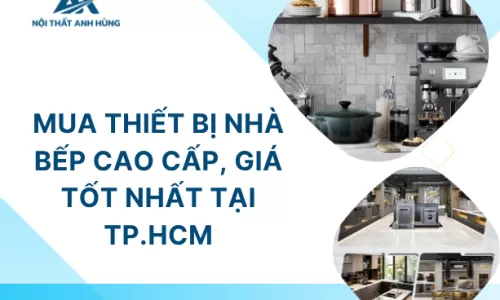 Mua Thiết Bị Nhà Bếp Cao Cấp, Giá Tốt Nhất Tại TP.HCM
