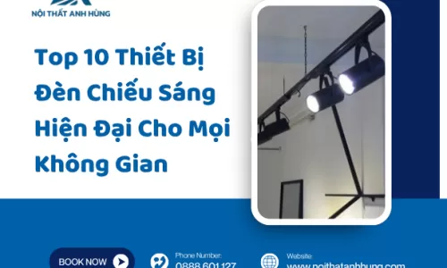 Top 10 Thiết Bị Đèn Chiếu Sáng Hiện Đại Cho Mọi Không Gian